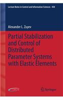 Partial Stabilization and Control of Distributed Parameter Systems with Elastic Elements