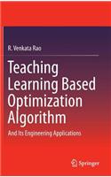 Teaching Learning Based Optimization Algorithm