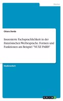Inszenierte Fachsprachlichkeit in der französischen Werbesprache. Formen und Funktionen am Beispiel "NUXE PARIS"