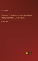 Ruins; Or, Meditation on the Revolutions of Empires and the Law of Nature