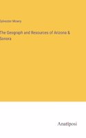 Geograph and Resources of Arizona & Sonora