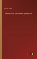 Jan Utenhove, zijn leven en zijne werken