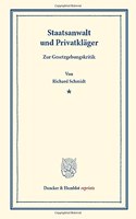 Staatsanwalt Und Privatklager: Zur Gesetzgebungskritik