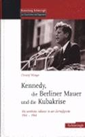 Berliner Mauer, Kennedy Und Die Kubakrise