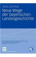 Neue Wege Der Bayerischen Landesgeschichte