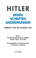 Hitler. Reden, Schriften, Anordnungen, Band I, Die Wiedergründung der NSDAP Februar 1925 - Juni 1926