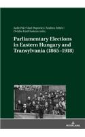 Parliamentary Elections in Eastern Hungary and Transylvania (1865–1918)
