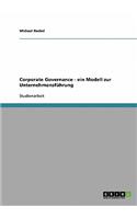 Corporate Governance. Ein Modell zur Unternehmensführung