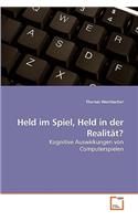 Held im Spiel, Held in der Realität?