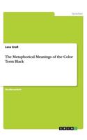 The Metaphorical Meanings of the Color Term Black