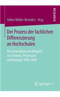 Der Prozess Der Fachlichen Differenzierung an Hochschulen: Die Entwicklung Am Beispiel Von Chemie, Pharmazie Und Biologie 1890-2000