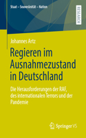 Regieren im Ausnahmezustand in Deutschland: Die Herausforderungen der RAF, des internationalen Terrors und der Pandemie(Staat – Souveränität – Nation)