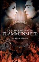 Transformation im Flammenmeer