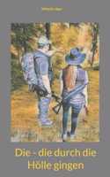 Die - die durch die Hölle gingen