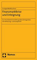 Finanzmarktkrise Und Enteignung: Zur Vereinbarkeit Des Rettungsubernahmegesetzes Mit Verfassungs- Und Europarecht