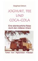 Joghurt, Tee und Coca-Cola: Eine abenteuerliche Reise durch den mittleren Orient(German)