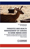 Parasites and Health Management of Cervids in Some Indian Zoos