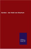 Gordon - der Held von Khartum