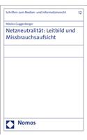 Netzneutralitat: Leitbild Und Missbrauchsaufsicht