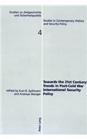 Towards the 21st Century: Trends in Post-Cold War International Security Policy