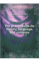 The Prayer-Book.Its History, Language, and Contents