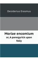 Moriae encomium or, A panegyrick upon folly: (English)