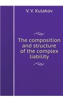 The Composition and Structure of the Complex Liability