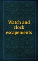 WATCH AND CLOCK ESCAPEMENTS