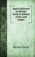 Speech delivered by Michael Davitt in defence of the Land League