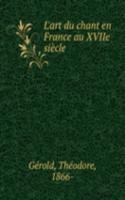L'art du chant en France au XVIIe siecle