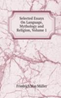 Selected Essays On Language, Mythology and Religion, Volume 1