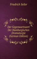 Der Gegenwartswert Der Hamburgischen Dramaturgie (German Edition)