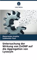 Untersuchung der Wirkung von ZnONP auf die Aggregation von Lysozym