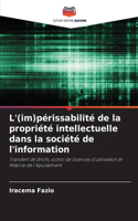 L'(im)périssabilité de la propriété intellectuelle dans la société de l'information