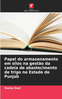 Papel do armazenamento em silos na gestão da cadeia de abastecimento de trigo no Estado do Punjab