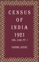 Census of India 1921: Kashmir - Tables and Final Report Volume Book 39 Vol. XXII, Pt. 2 & 3