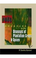 Advances in the Diseases of plantation crops & spices