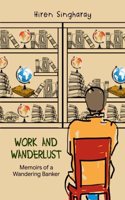Work and Wanderlust: Memoirs of a Wandering Banker