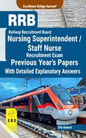 RRB Nursing Superintendent/Staff Nurse (Para-Medical) Recruitment Exam Previous Year's Papers with Detailed Explanatory Answers (English Medium)