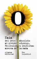 Nada: Del cero absoluto al olvido cosmico: Reflexiones insolitas acerca de la nada