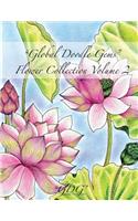 Global Doodle Gems Flower Collection Volume 2: "The Ultimate Coloring Book...an Epic Collection from Artists around the World! "