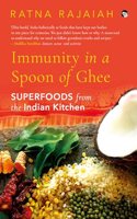 Immunity in a Spoon of Ghee: Superfoods from the Indian Kitchen
