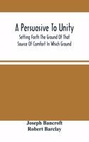 A Persuasive To Unity