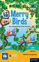 Merry Birds-An Integrated Term Course For Class Lkg Term 2
