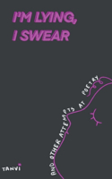 I'm Lying, I Swear and other attempts at poetry