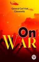On War General Carl Von Clausewitz