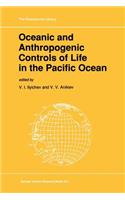 Oceanic and Anthropogenic Controls of Life in the Pacific Ocean