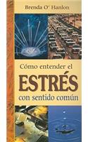 Como Entender el Estres Con Sentido Comun
