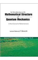 Introduction To The Mathematical Structure Of Quantum Mechanics, An: A Short Course For Mathematicians