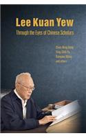 Lee Kuan Yew Through the Eyes of Chinese Scholars